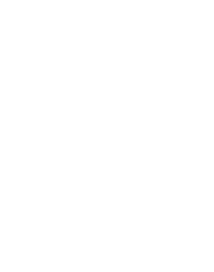 Детская футболка Sorry I'm late i didn't want to come 2