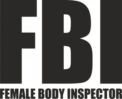 FBI - Female Body Inspector