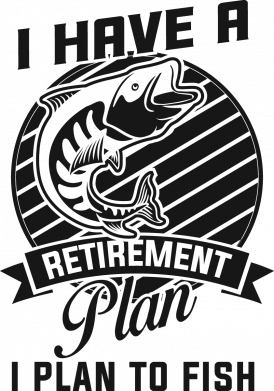 I Have a retirement plan plan fish