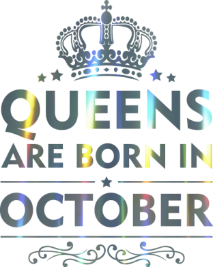 Queens are born in October Голограмма