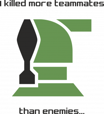 I killed more teammates than enemies