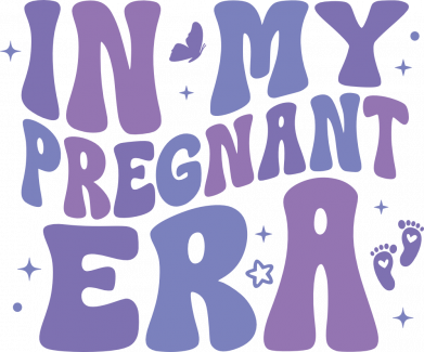 In my pregnant era