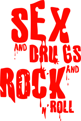 Sex, drugs and rock n roll