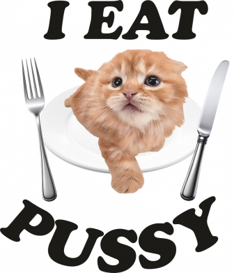 I eat pussy