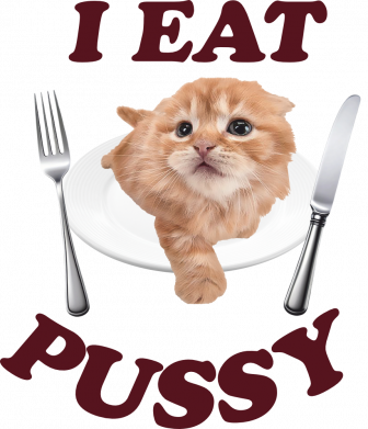 I eat pussy