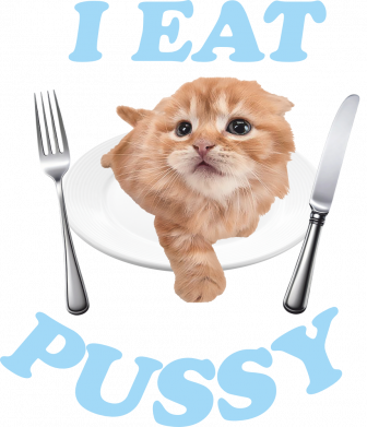 I eat pussy