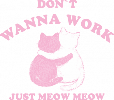 Не хочу працювати, тільки мяу-мяу