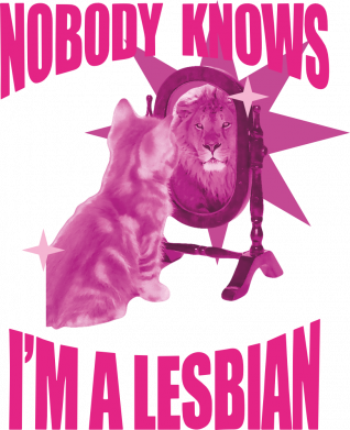 Nobody Knows I'm a Lesbian