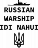 Russian warship idi nahui