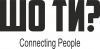 Шо ти? Connecting People