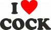 I love cock