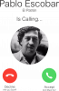 Pablo Escobar is calling