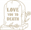Love you to death