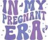 In my pregnant era