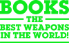 Books the best weapons in the world