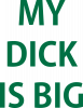 My Dick is Big