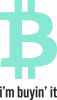 bitcoin im buyin it