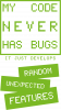 My code never has bugs