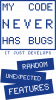 My code never has bugs