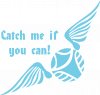 Catch me if you can!