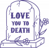 Love you to death