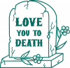 Love you to death