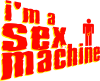 I'am a sex machine