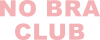 No bra club
