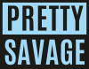 Pretty savage