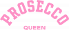 Queen Prosecco