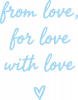 Від любові, для любові, з любов'ю