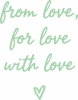 Від любові, для любові, з любов'ю