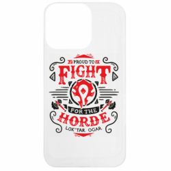 Чохол з розділу World of Warcraft Proud to fight for the Horde для Apple iPhone 13 Pro - FATLINE Чохол з розділу World of Warcraft Proud to fight for the Horde для Apple iPhone 13 Pro