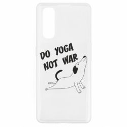 Чехол из раздела Собака Do yoga not war для Oppo Find X2 - FATLINE Чехол из раздела Собака Do yoga not war для Oppo Find X2