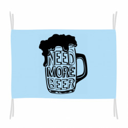 Прапор Need more beer - FATLINE Прапор Need more beer