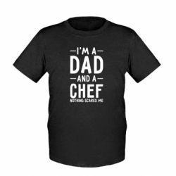 Дитяча футболка I'm a dad and a chef, nothing scares me - FATLINE Дитяча футболка I'm a dad and a chef, nothing scares me