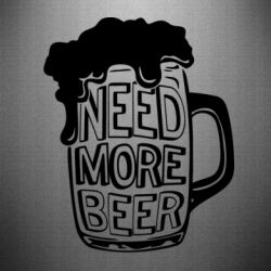 Наклейка Need more beer - FATLINE Наклейка Need more beer