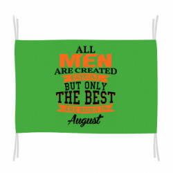 Флаг The best men are born in August