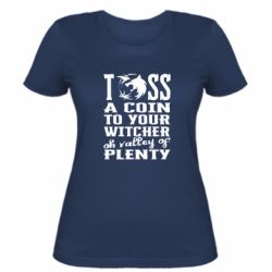 Женская футболка Toss a coin to your witcher oh valley of plenty - FATLINE Женская футболка Toss a coin to your witcher oh valley of plenty
