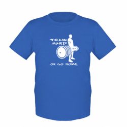 Дитяча футболка Train Hard or Go Home - FATLINE Дитяча футболка Train Hard or Go Home