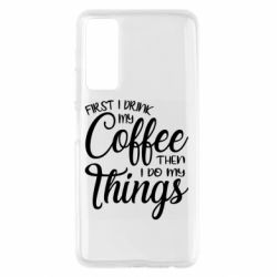 Чехол из раздела Любителям кофе Сначала кофе потом дела для Huawei P Smart 2021