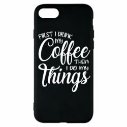 Чехол из раздела Любителям кофе Сначала кофе потом дела для Apple iPhone 7