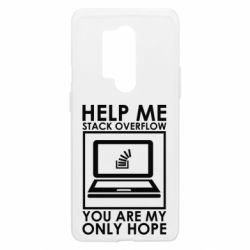 Чехол из раздела Программистам Help me stack overflow you are my only hope для OnePlus 8 Pro - FATLINE Чехол из раздела Программистам Help me stack overflow you are my only hope для OnePlus 8 Pro