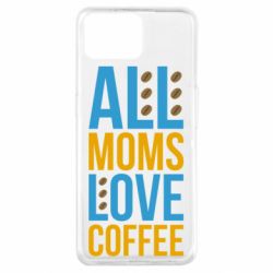 Чехол из раздела Любителям кофе Все мамы любят кофе для Oppo A73