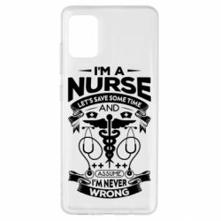 Чехол из раздела Врачам Nurse I'm Never Wrong для Samsung A51 - FATLINE Чехол из раздела Врачам Nurse I'm Never Wrong для Samsung A51
