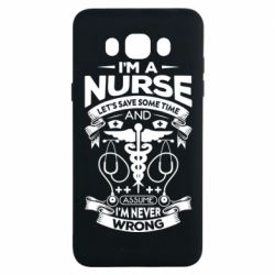 Чехол из раздела Врачам Nurse I'm Never Wrong для Samsung J7 2016 - FATLINE Чехол из раздела Врачам Nurse I'm Never Wrong для Samsung J7 2016