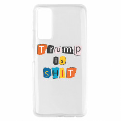 Чехол из раздела Donald Trump Trump is shit для Huawei P Smart 2021
