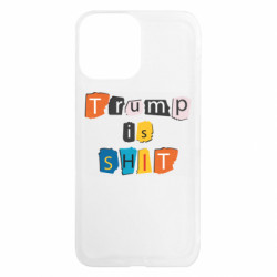 Чехол из раздела Donald Trump Trump is shit для Apple iPhone 13 Pro Max