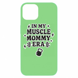 Чехол из раздела Спорт In my muscle mommy era для Apple iPhone 13 - FATLINE Чехол из раздела Спорт In my muscle mommy era для Apple iPhone 13