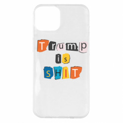 Чехол из раздела Donald Trump Trump is shit для Apple iPhone 14 Plus